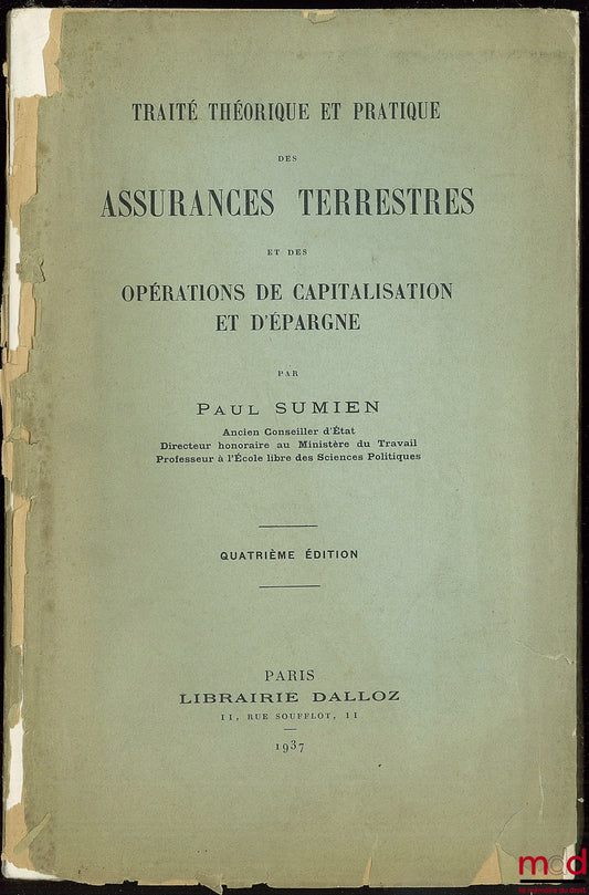 SUMIEN (Paul) – TRAITÉ THÉORIQUE ET PRATIQUE DES ASSURANCES TERRESTRES ET DES OPÉRATIONS DE CAPITALISATION ET D’ÉPARGNE, 4e éd.
