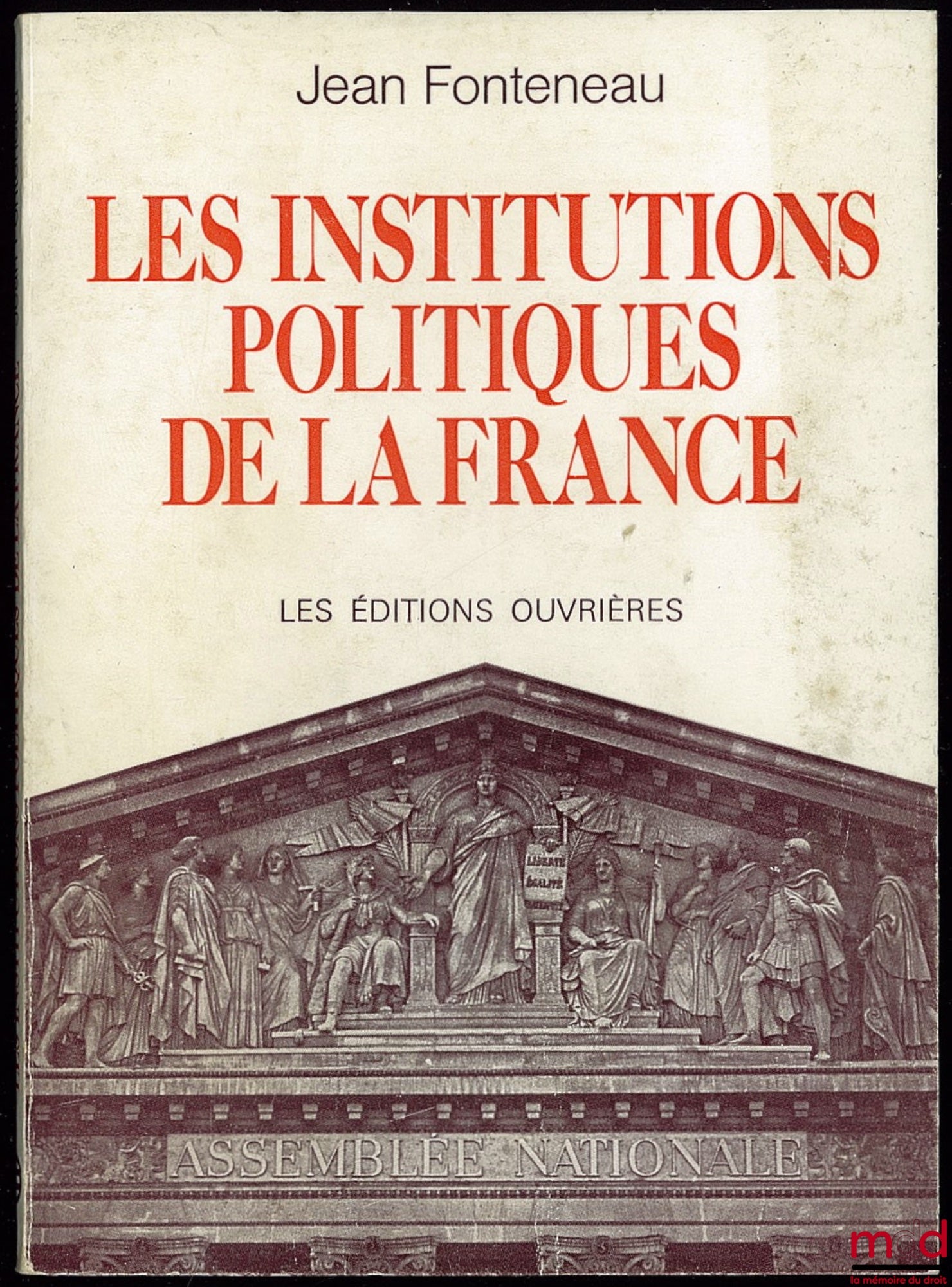 FONTENEAU (Jean) – LES INSTITUTIONS POLITIQUES DE LA FRANCE