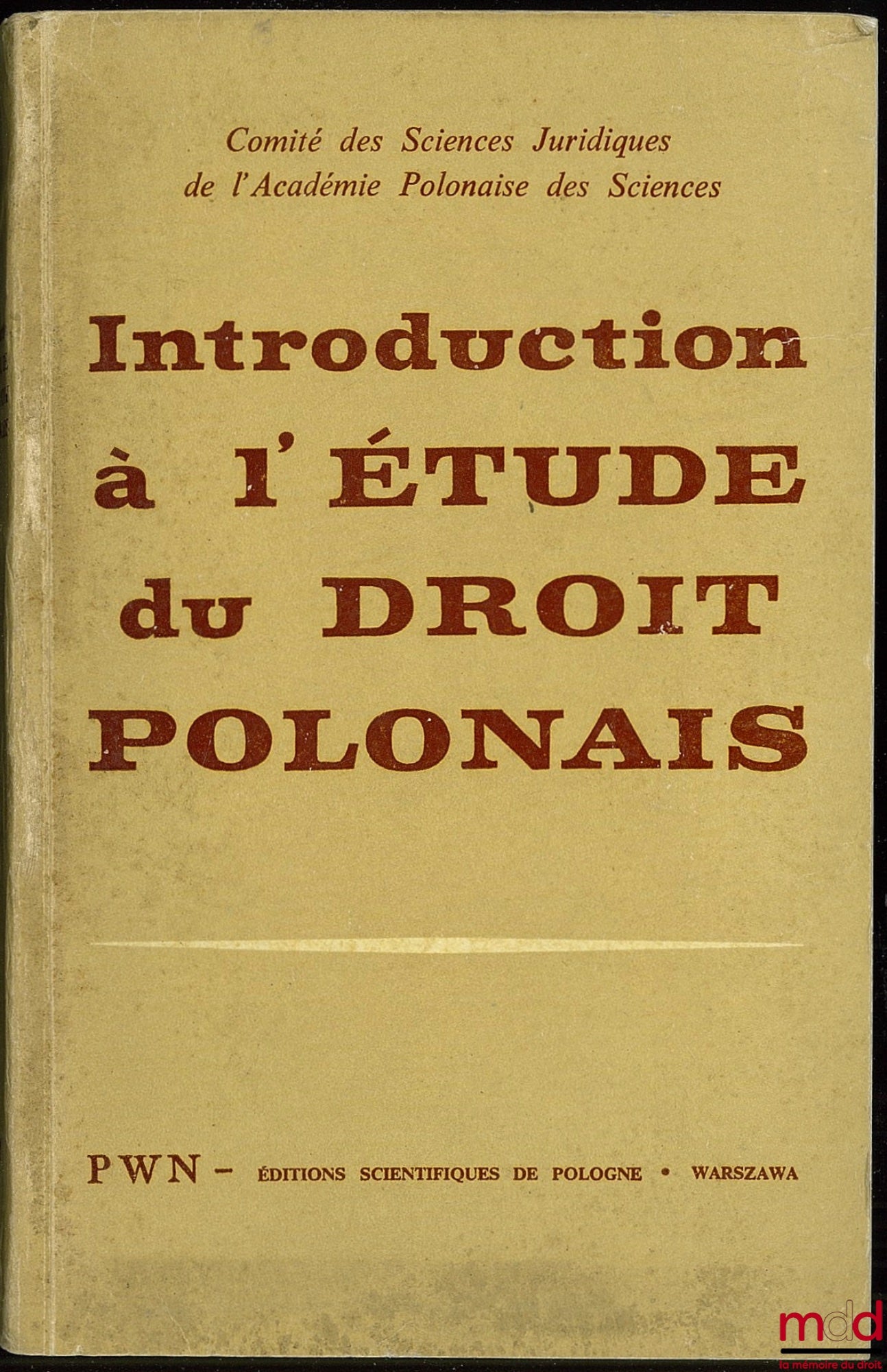 Collectif – INTRODUCTION À L’ÉTUDE DU DROIT POLONAIS par le Comité des Sciences juridiques de l’Académie Polonaise des Sciences sous la direction de Stefan Rozmaryn