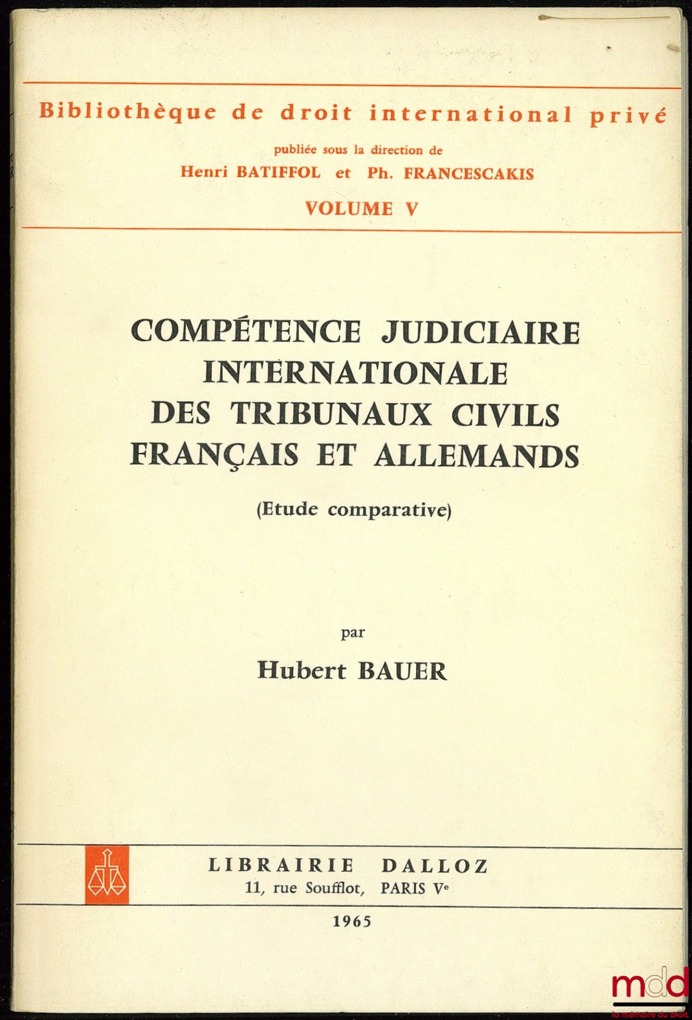 BAUER (Hubert) – COMPÉTENCE JUDICIAIRE INTERNATIONALE DES TRIBUNAUX CIVILS FRANÇAIS ET ALLEMANDS (Étude comparative), Bibl. de droit intern. privé, vol. V