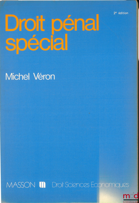VÉRON (Michel) – DROIT PÉNAL DES AFFAIRES, 2e éd. entièrement refondue, coll. Droit sciences économiques