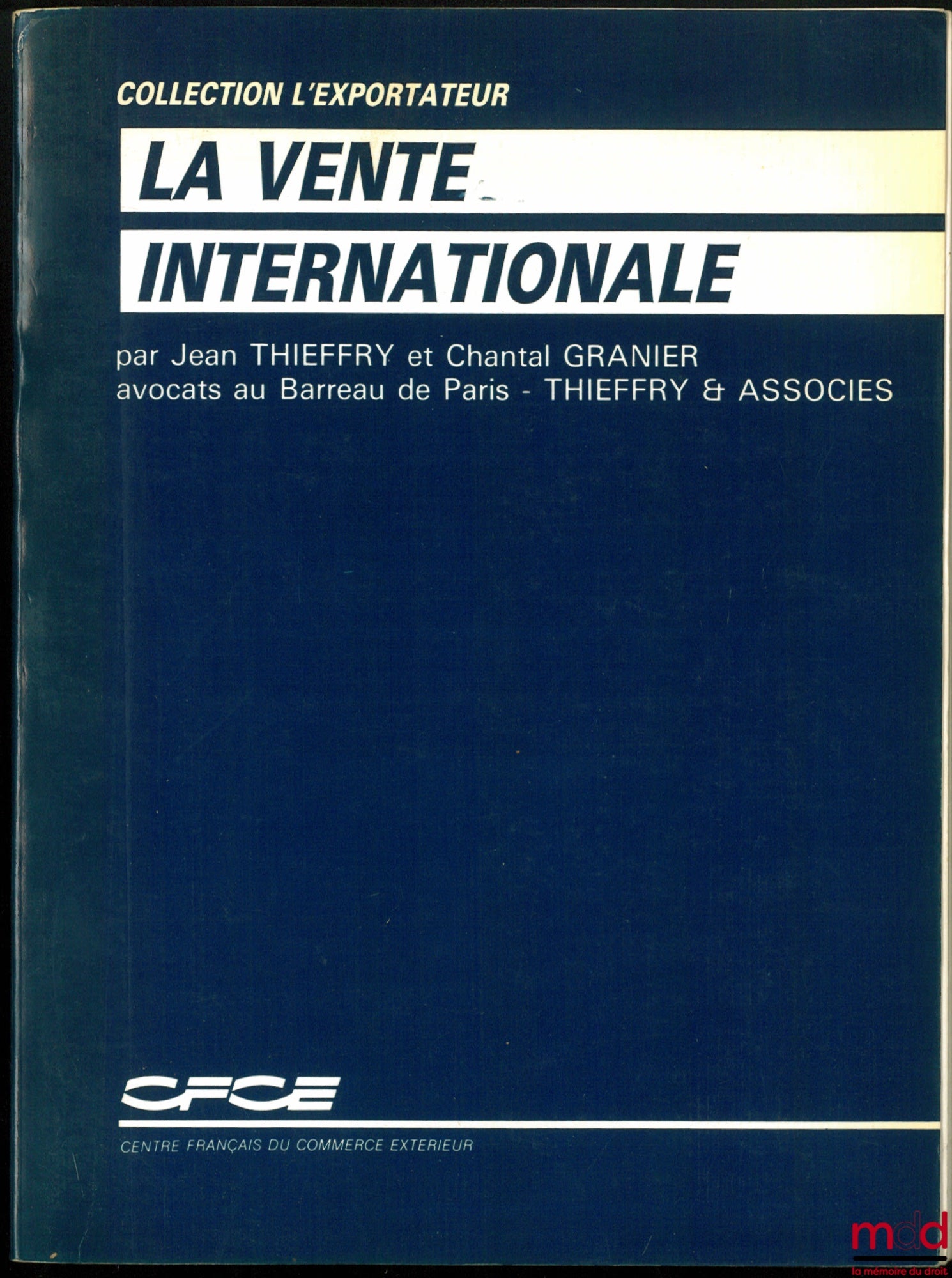 THIEFFRY (Jean) et GRANIER (Chantal) – LA VENTE INTERNATIONALE, coll. L’exportateur du CFCE