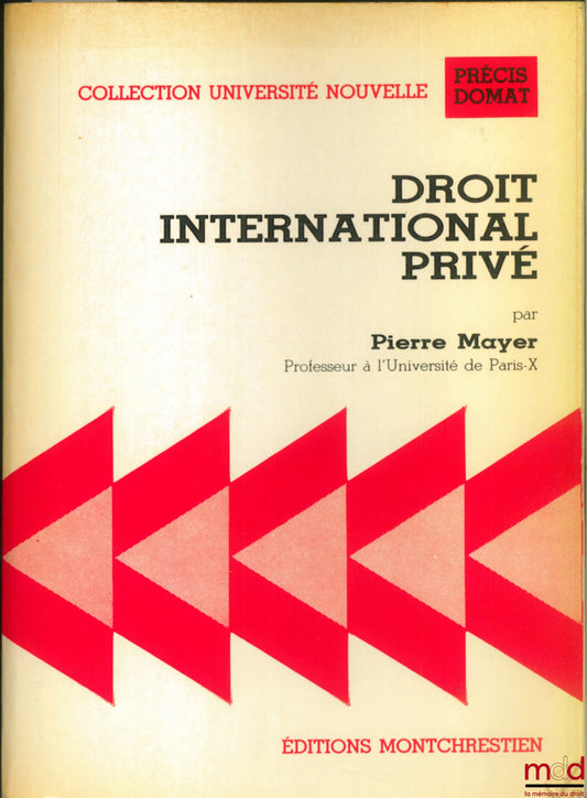MAYER (Pierre) – DROIT INTERNATIONAL PRIVÉ, 2ème éd., coll. Université nouvelle, Précis Domat