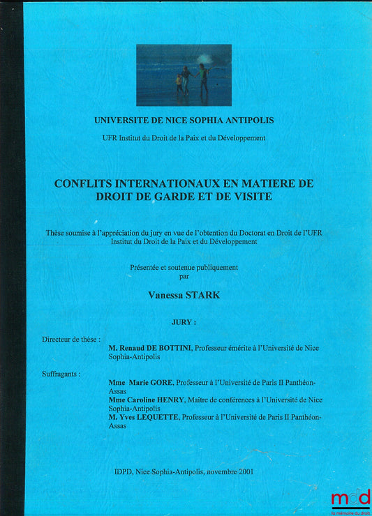 STARK (Vanessa) – CONFLITS INTERNATIONAUX EN MATIÈRE DE DROIT DE GARDE ET DE VISITE, Université de Nice-Sophia Antipolis, U.F.R. Institut de droit de la paix et du développement