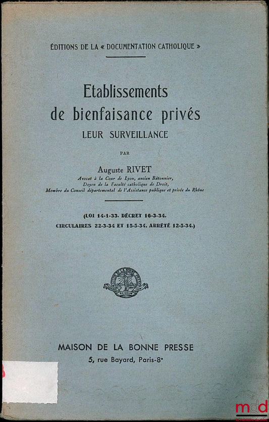 RIVET (Auguste) – ÉTABLISSEMENTS DE BIENFAISANCE PRIVÉS. LEUR SURVEILLANCE, éd. de la “Documentation catholique”
