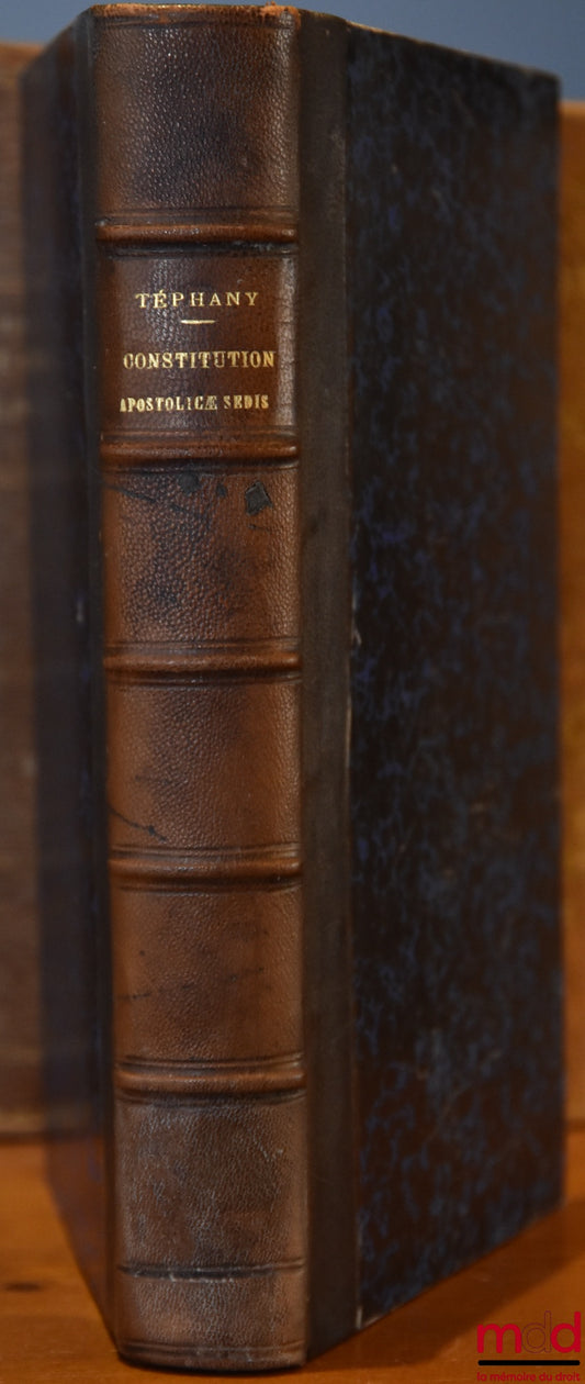 TÉPHANY (Joseph-Marie) – CONSTITUTION APOSTOLICÆ SEDIS DE SA SAINTETÉ LE PAPE PIE IX LIMITANT LES CENSURES LATÆ SENTENTIÆ, Commentaire par T.