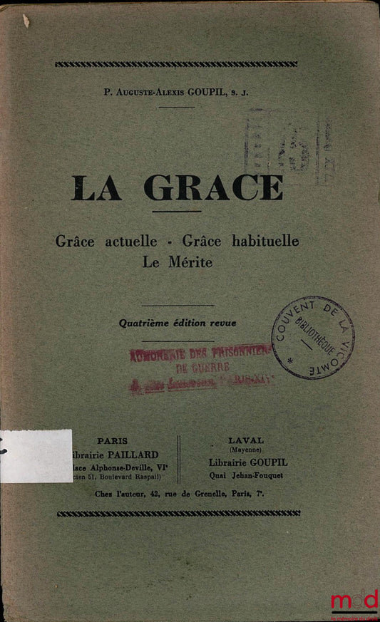 GOUPIL (Auguste-Alexis) – LA GRÂCE. Grâce actuelle - Grâce habituelle - Le Mérite, 4ème éd. revue