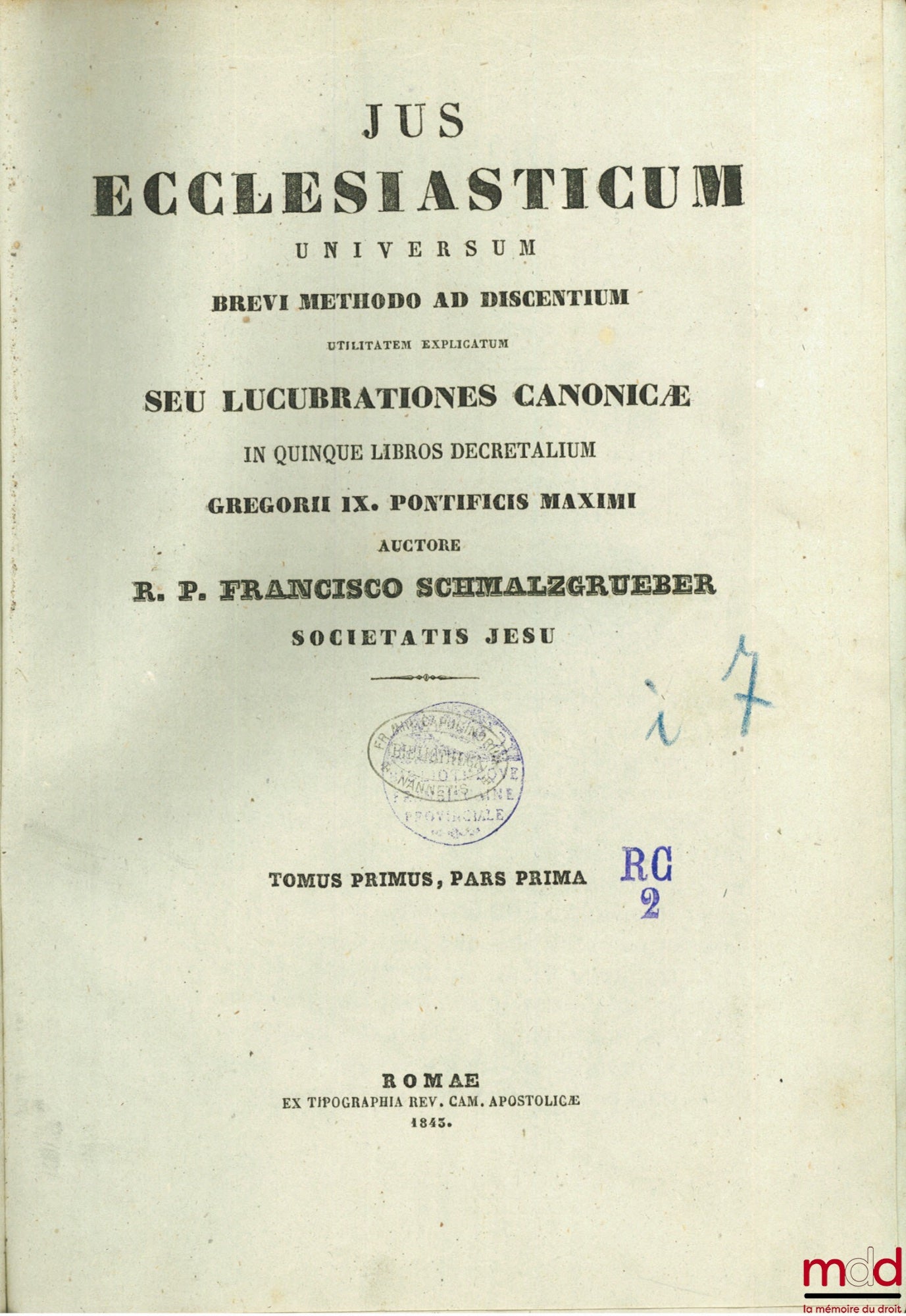 SCHMALZGRUEBER (Franz) – JUS ECCLESIASTICUM UNIVERSUM BREVI METHODO AD DISCENTIUM UTILITATEM EXPLICATUM SEU LUCUBRATIONES CANONICÆ IN QUINQUE LIBROS DECRETALIUM GREGORII IX. PONTIFICIS MAXIMI, tomus primus pars prima et altera, tomus quartus pars secunda