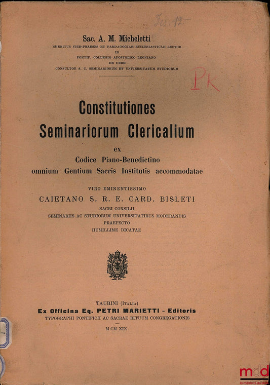 MICHELETTI (Sac. A. M.) – CONSTITUTIONES SEMINARIORUM CLERICALIUM EX CODICE PIANO-BENEDICTINO OMNIUM GENTIUM SACRIS INSTITUTIS ACCOMMODATÆ