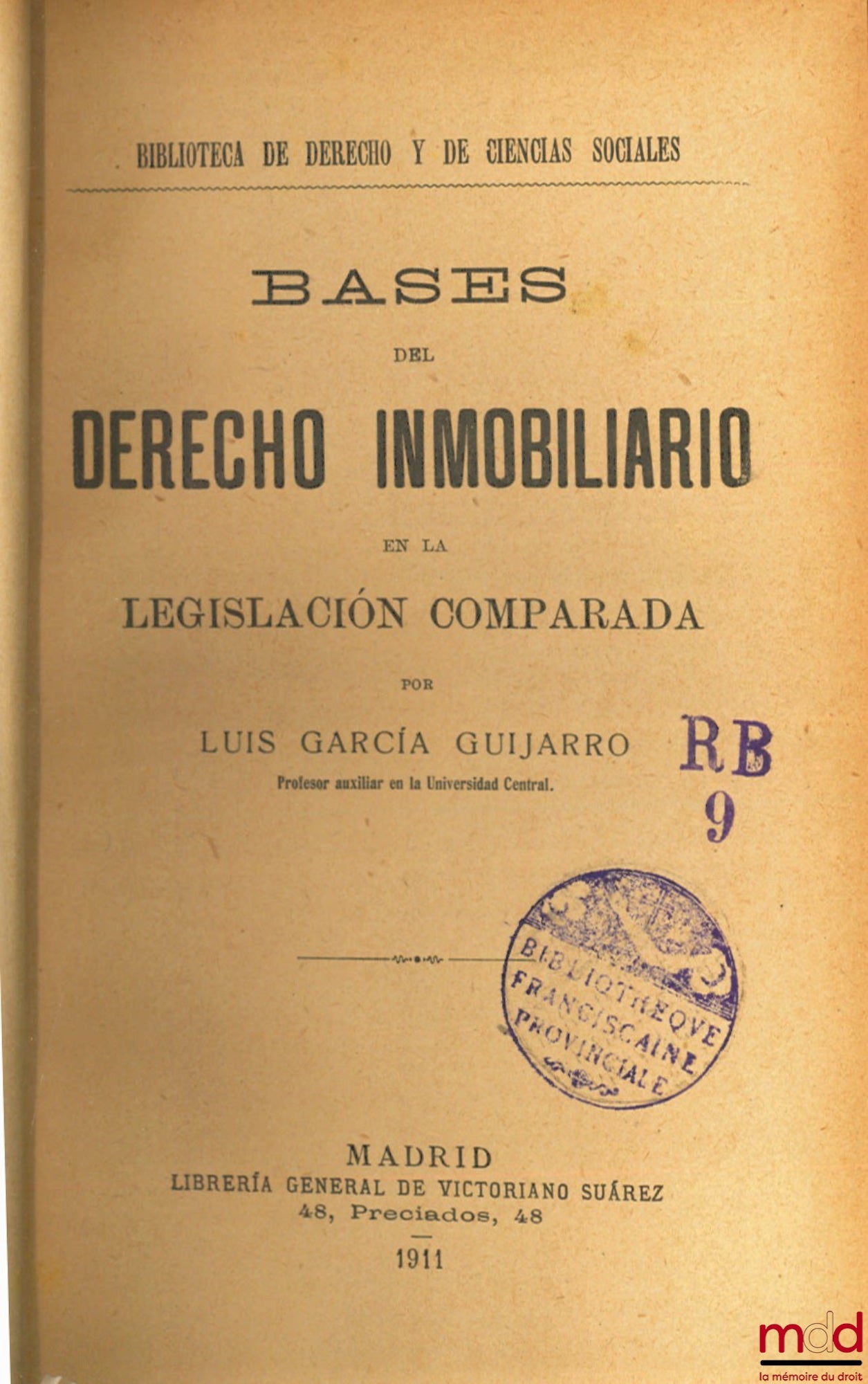 GARCIA GUIJARRO (Luis) – BASES DEL DERECHO IMMOBILIARIO EN LA LEGISLACION COMPARADA, coll. Bibl. de derecho y de ciencias sociales