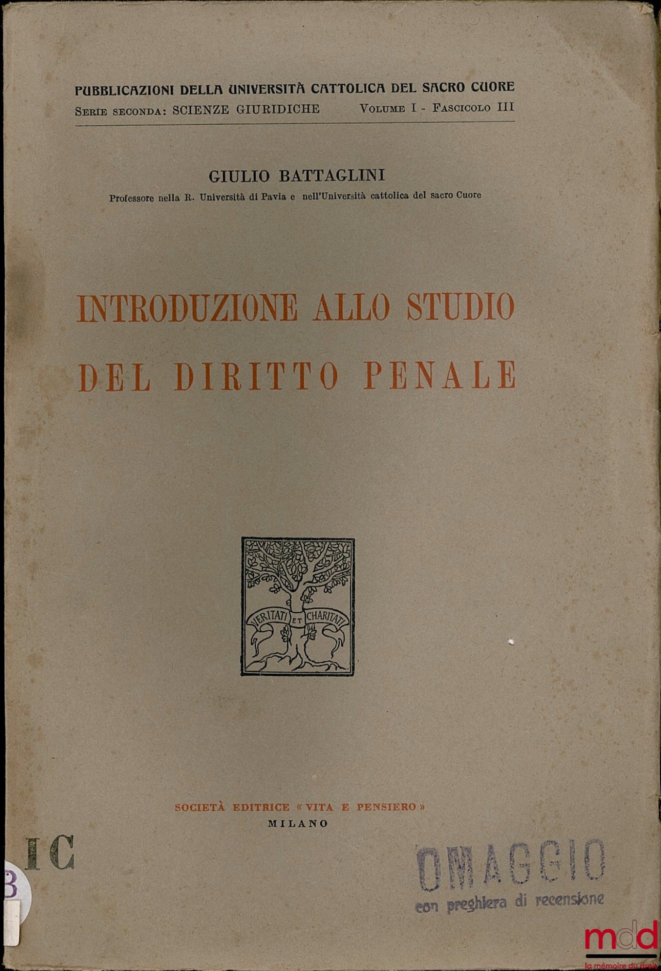 BATTAGLINI (Giulio) – INTRODUZIONE ALLO STUDIO DEL DIRITTO PENALE, Publ. della Universita cattolica del Sacro Cuore
