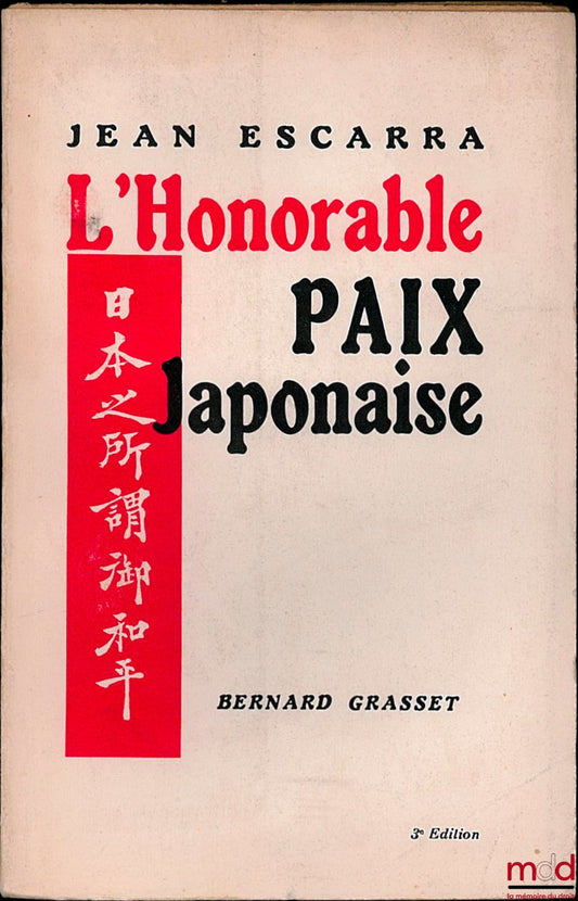 ESCARRA (Jean) – L’HONORABLE PAIX JAPONAISE, 3e éd.