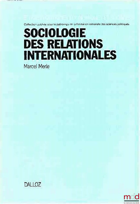MERLE (Marcel) – SOCIOLOGIE DES RELATIONS INTERNATIONALES, coll. Études politiques, économiques et sociales