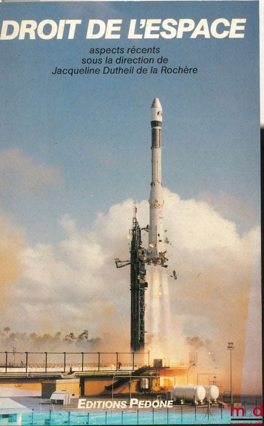 Collectif – DROIT DE L’ESPACE. ASPECTS RÉCENTS sous la direction de Jacqueline DUTHEIL de la ROCHÈRE