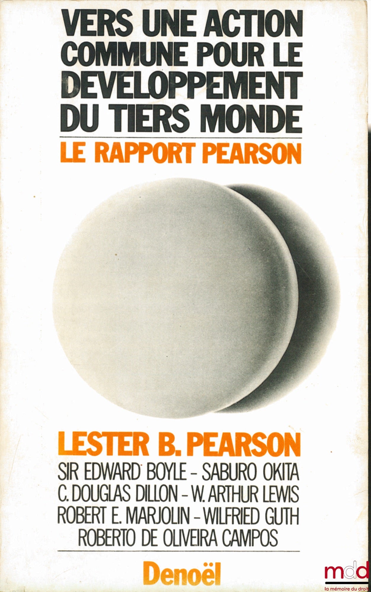 PEARSON (LESTER B.) et alii – VERS UNE ACTION COMMUNE POUR LE DÉVELOPPEMENT DU TIERS MONDE. LE RAPPORT PEARSON, traduit de l’anglais sous la direction de Francis Veillet-Lavallée