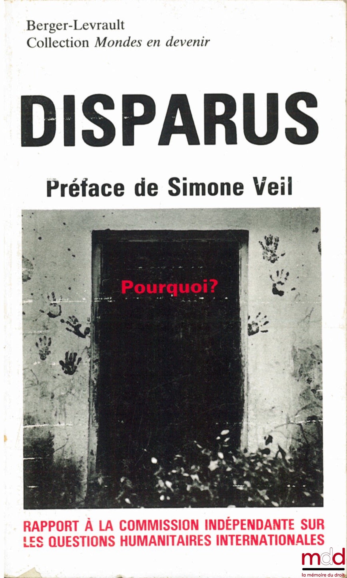 Collectif – DISPARUS. Rapport à la Commission indépendante sur les questions humanitaires internationales, Préface de Simone Veil, coll. Mondes en devenir