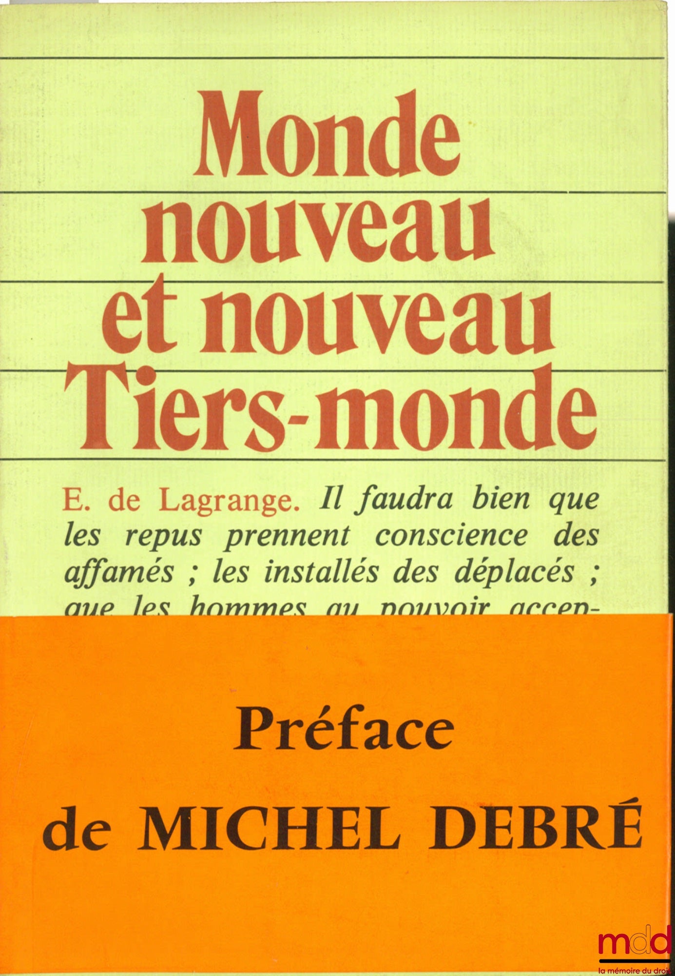 LAGRANGE (Emérentienne de) – MONDE NOUVEAU ET NOUVEAU TIERS-MONDE, coll. Les quatre vérités, Préface Michel Debré,