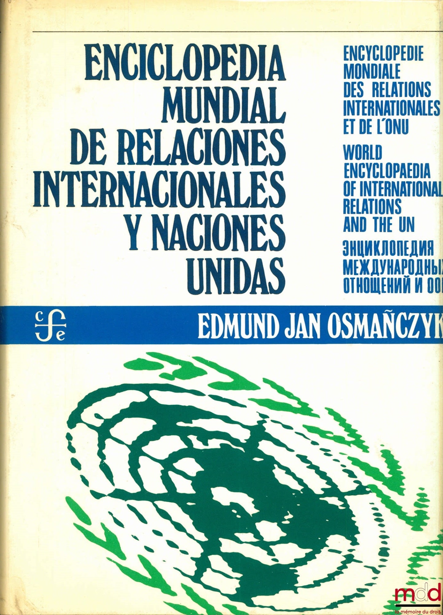 OSMANCZYK (Edmund Jan) – ENCYCLOPÉDIE MONDIALE DES RELATIONS INTERNATIONALES ET DE L’O.N.U. (en espagnol)