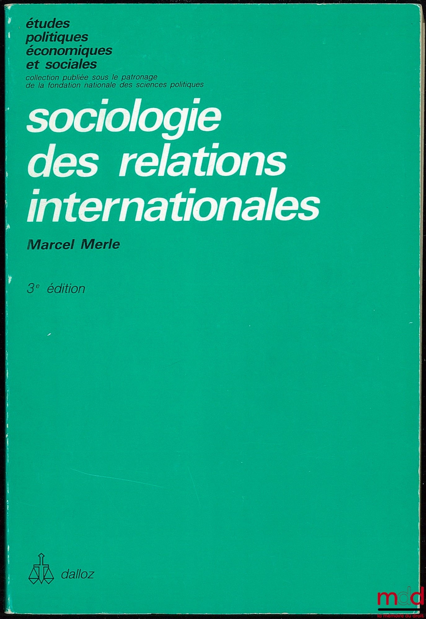 MERLE (Marcel) – SOCIOLOGIE DES RELATIONS INTERNATIONALES, coll. Études politiques, économiques et sociales, 3ème éd?.