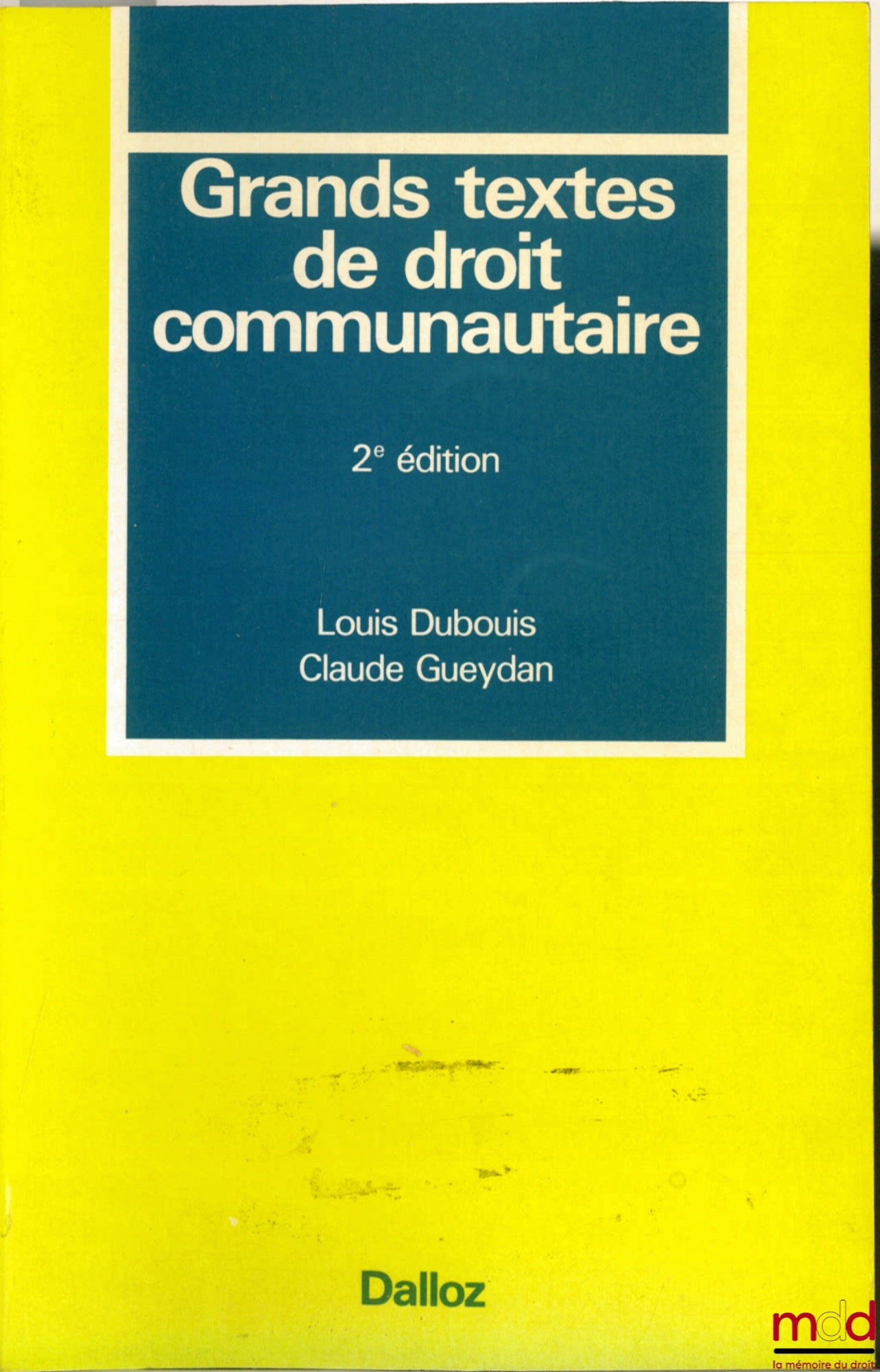 DUBOUIS (Louis) et GUEYDAN (Claude) – GRANDS TEXTES DE DROIT COMMUNAUTAIRE, 2ème éd.