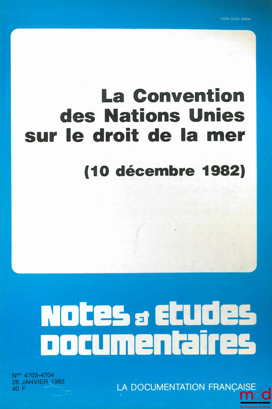 EISEMANN (Pierre-Michel) – LA CONVENTION DES NATIONS UNIES SUR LE DROIT DE LA MER (10 décembre 1982), textes présentés par P.-M. E., coll. Notes & études documentaires