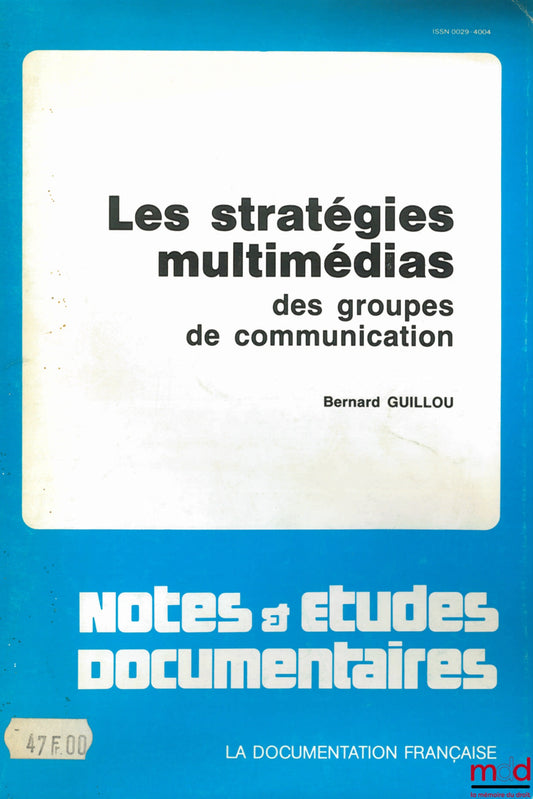GUILLOU (Bernard) – LES STRATÉGIES MULTIMÉDIAS DES GROUPES DE COMMUNICATION, coll. Notes & études documentaires