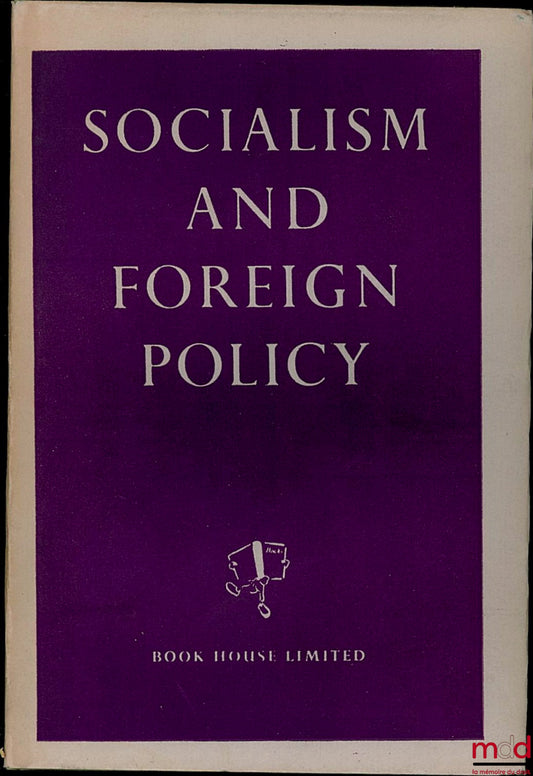 Collectif – SOCIALISM AND FOREIGN POLICY by SOCIALIST UNION, Foreword by Philip Noel-Baker