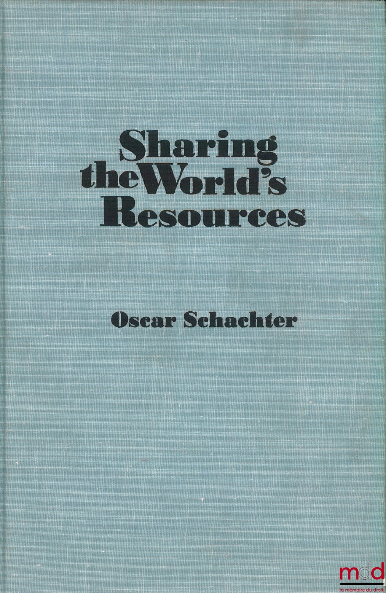 SCHACHTER (Oscar) – SHARING THE WORLD’S RESOURCES
