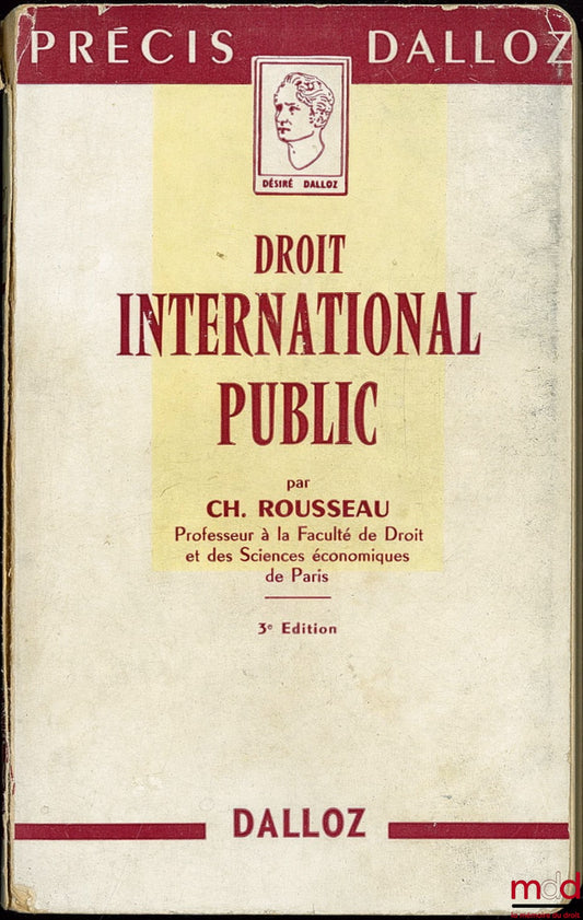 ROUSSEAU (Charles) – DROIT INTERNATIONAL PUBLIC, 3ème éd., Précis Dalloz