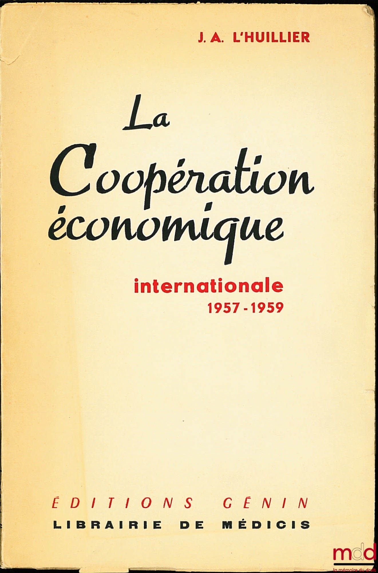 L’HUILLIER (Jacques-A.) – LA COOPÉRATION ÉCONOMIQUE INTERNATIONALE 1957 - 1959