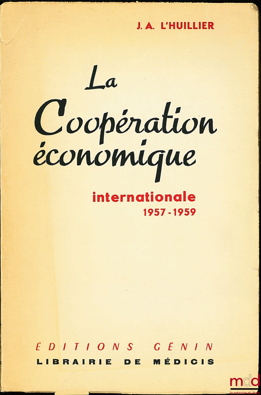 L’HUILLIER (Jacques-A.) – LA COOPÉRATION ÉCONOMIQUE INTERNATIONALE 1957 - 1959