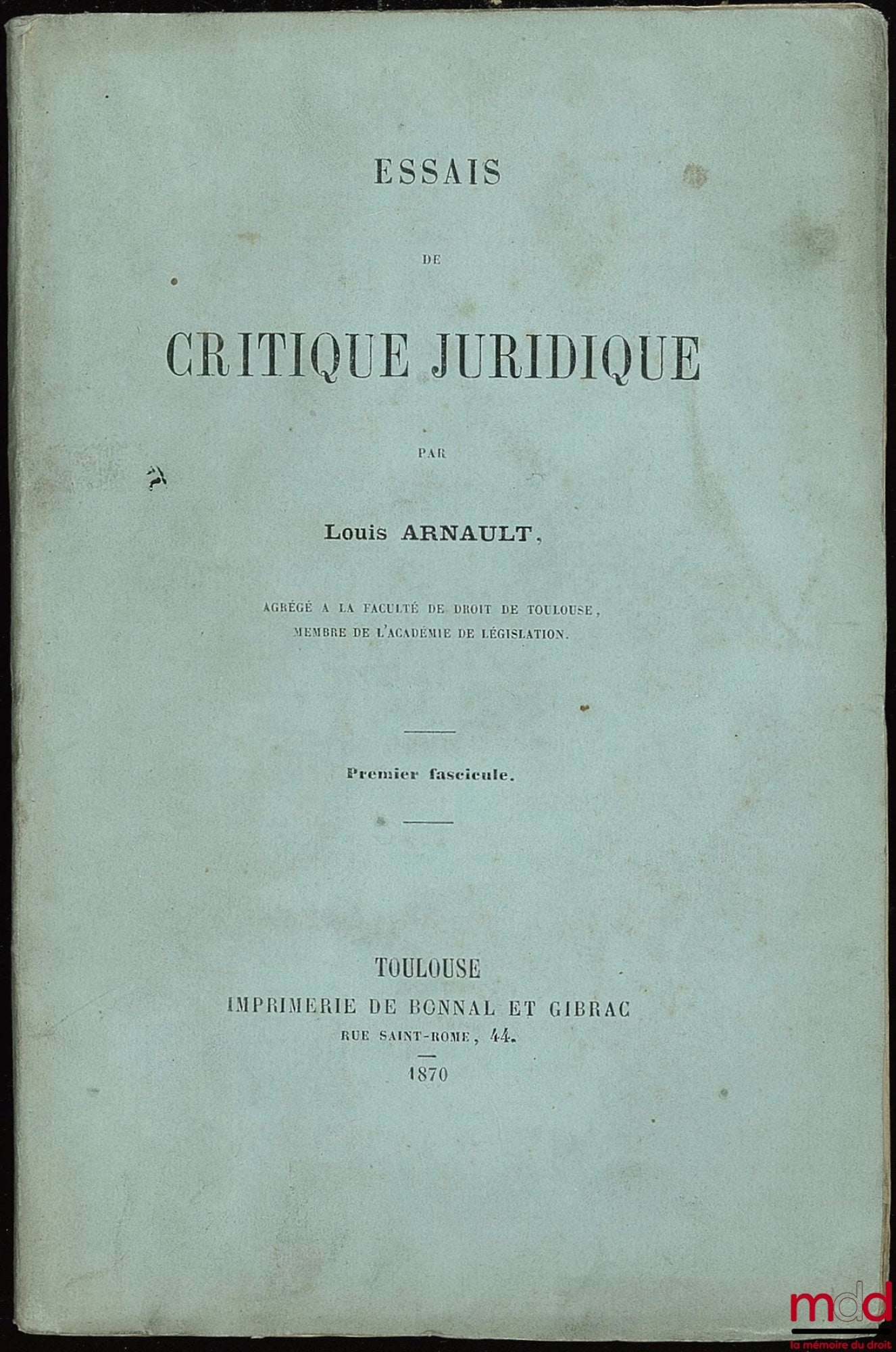 ARNAULT (Louis) – ESSAIS DE CRITIQUE JURIDIQUE, premier fascicule