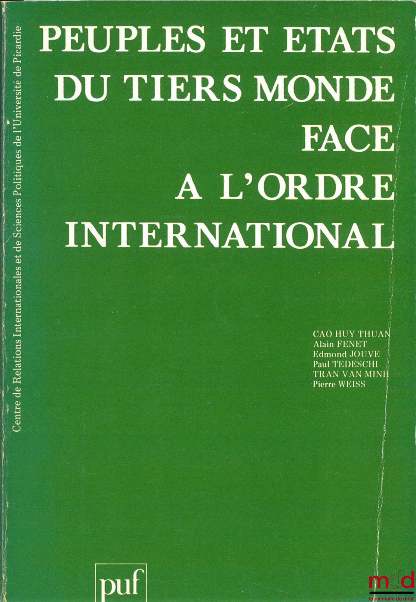 Collectif – PEUPLES ET ÉTATS DU TIERS MONDE FACE À L’ORDRE INTERNATIONAL, Centre de relations internationales et de sciences politiques de l’Université de Picardie, études réunies par Alain FENET