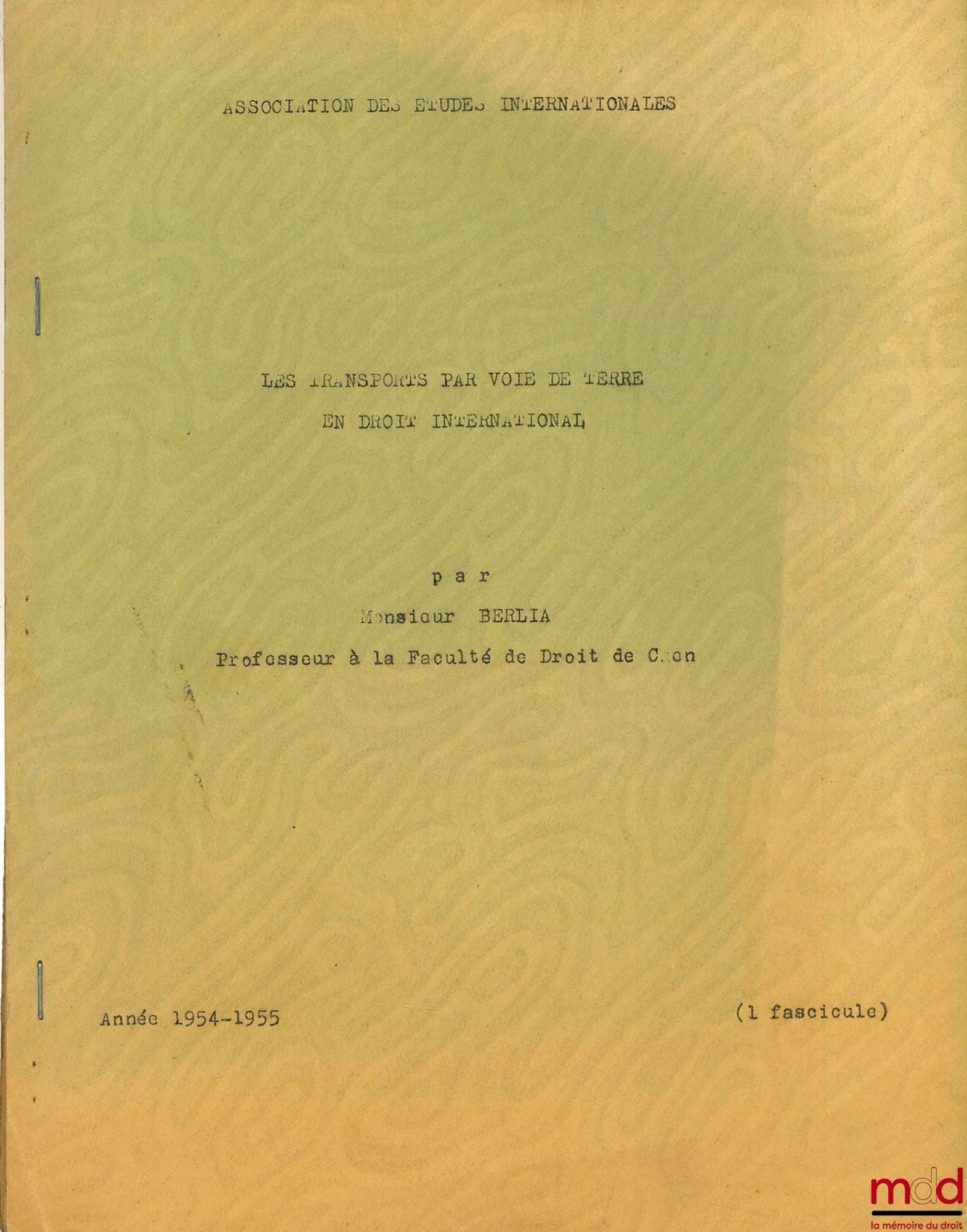 BERLIA (Georges) – LES TRANSPORTS PAR VOIE DE TERRE EN DROIT INTERNATIONAL, cours professé en 1954-1955 à l’Association des études internationales