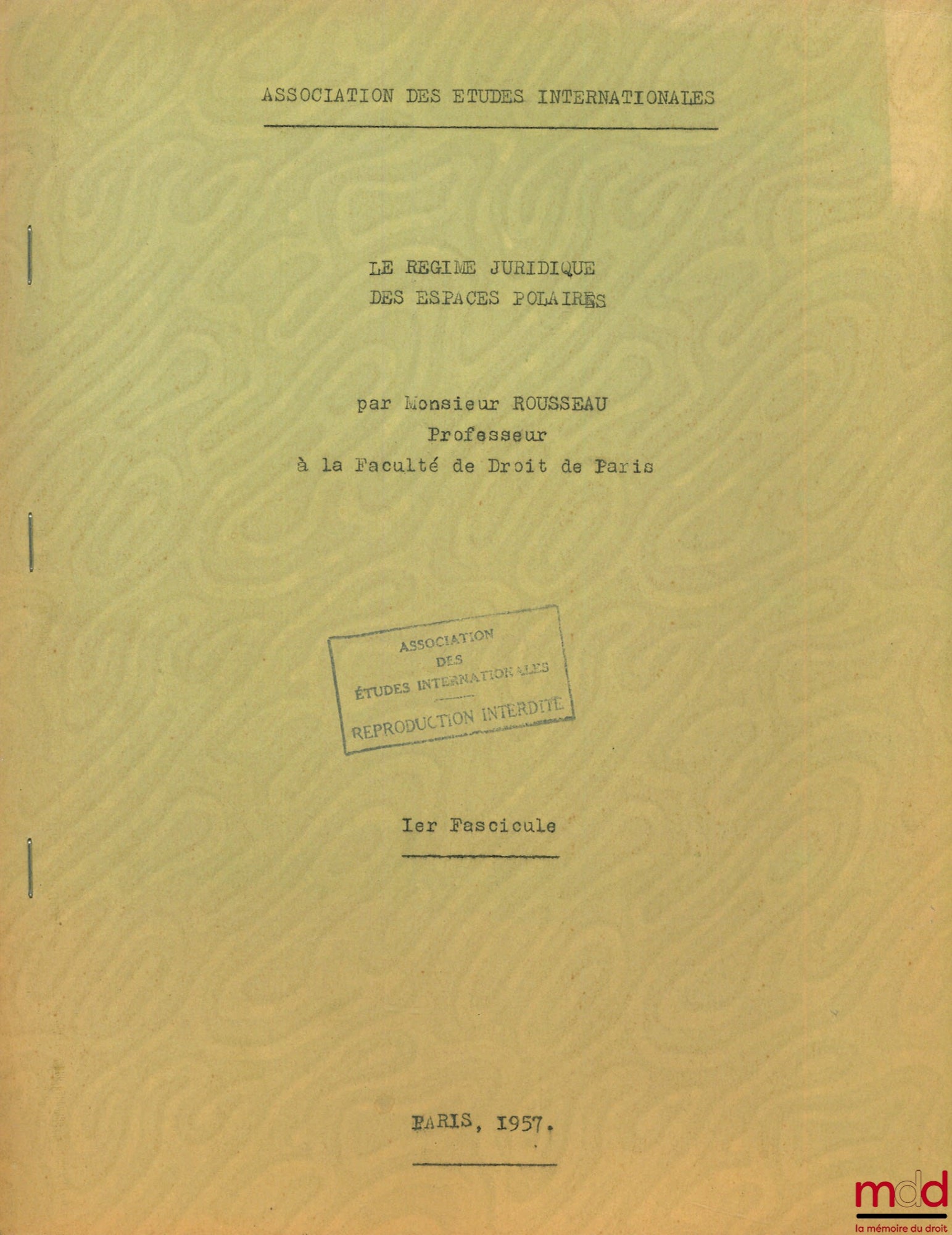 ROUSSEAU (Charles) – LE RÉGIME JURIDIQUE DES ESPACES POLAIRES, cours professé en 1957 à l’Association des études internationales
