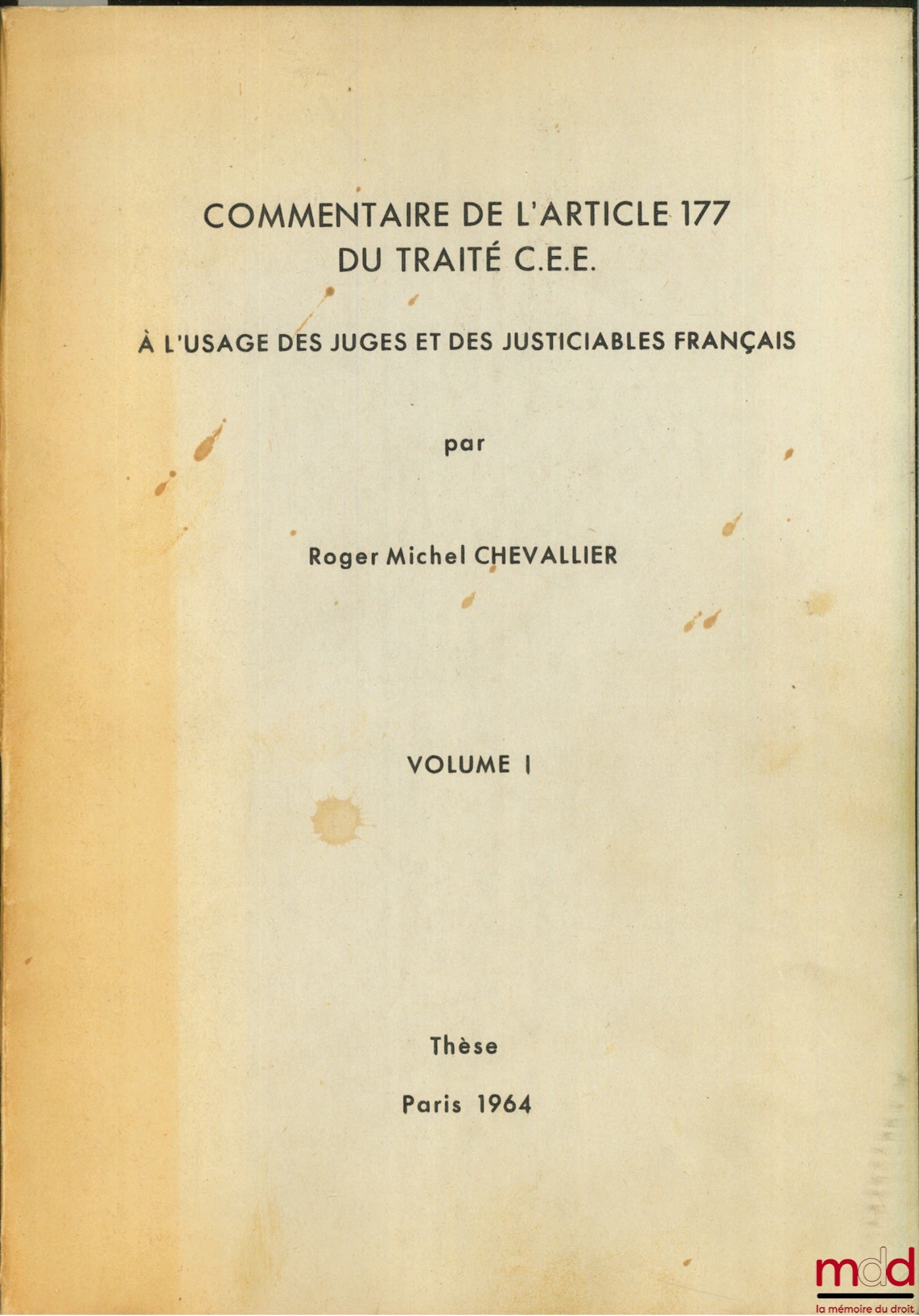 CHEVALLIER (Roger-Michel) – COMMENTAIRE DE L’ARTICLE 177 DU TRAITÉ C.E.E. À L’USAGE DES JUGES ET DES JUSTICIABLES FRANÇAIS, Université de Paris, Faculté de droit et de sciences économiques