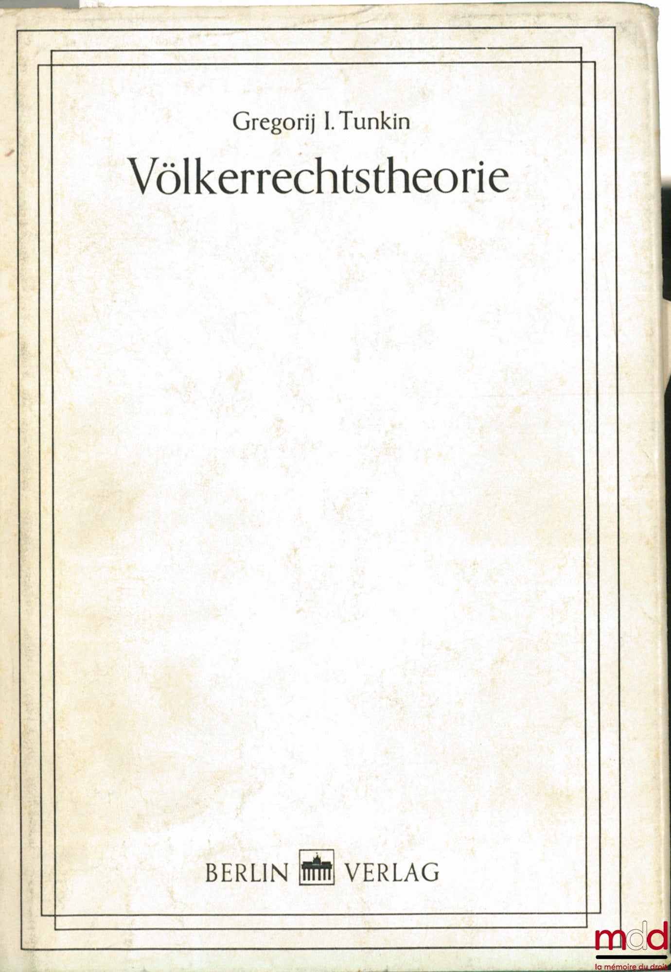 TUNKIN (Gregorij I.) – VÖLKERRECHTSTHÉORIE, traduit du russe par H. Müller et V. Rathfelder