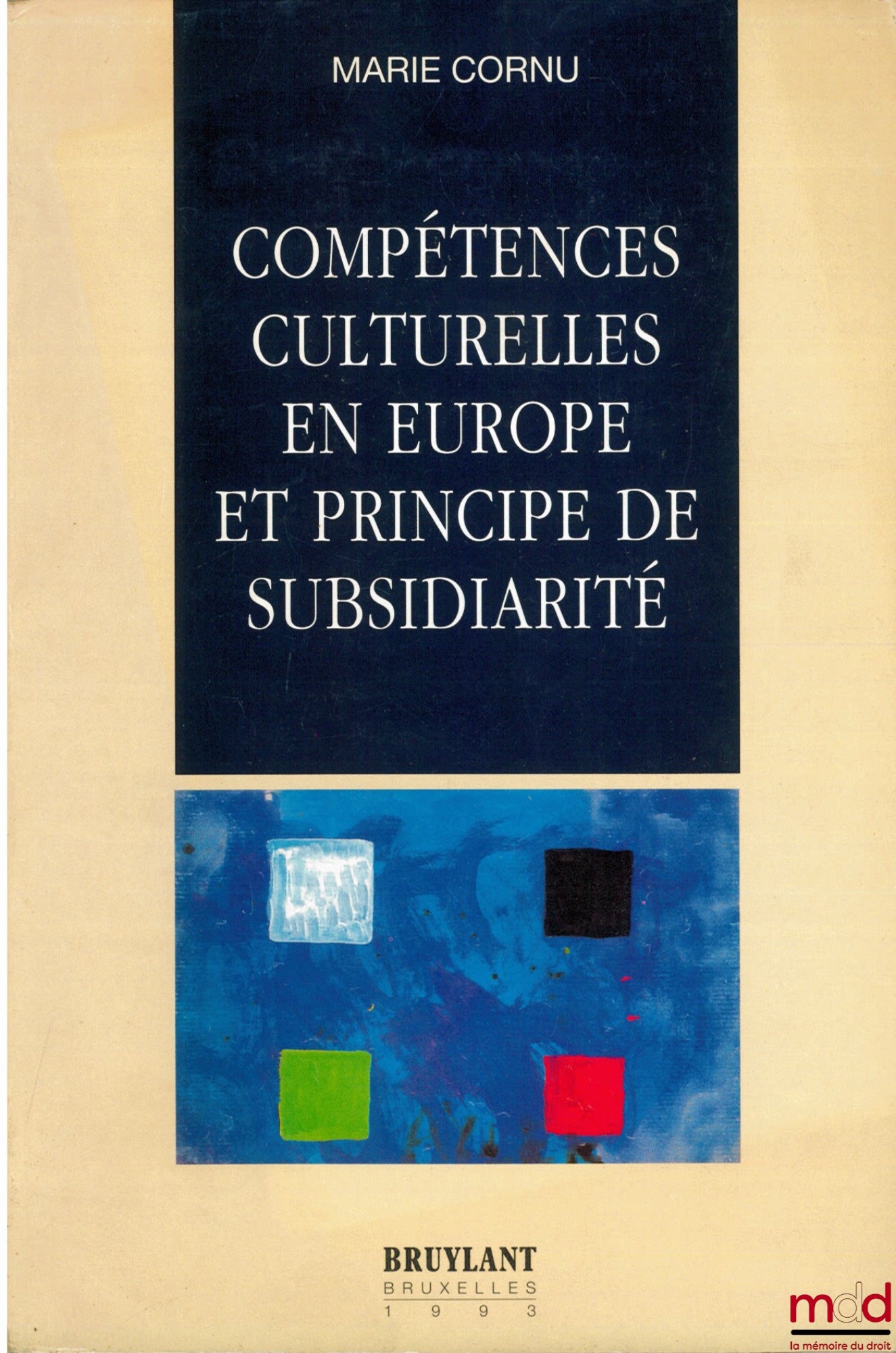 CORNU (Marie) – COMPÉTENCES CULTURELLES EN EUROPE ET PRINCIPE DE SUBSIDIARITÉ