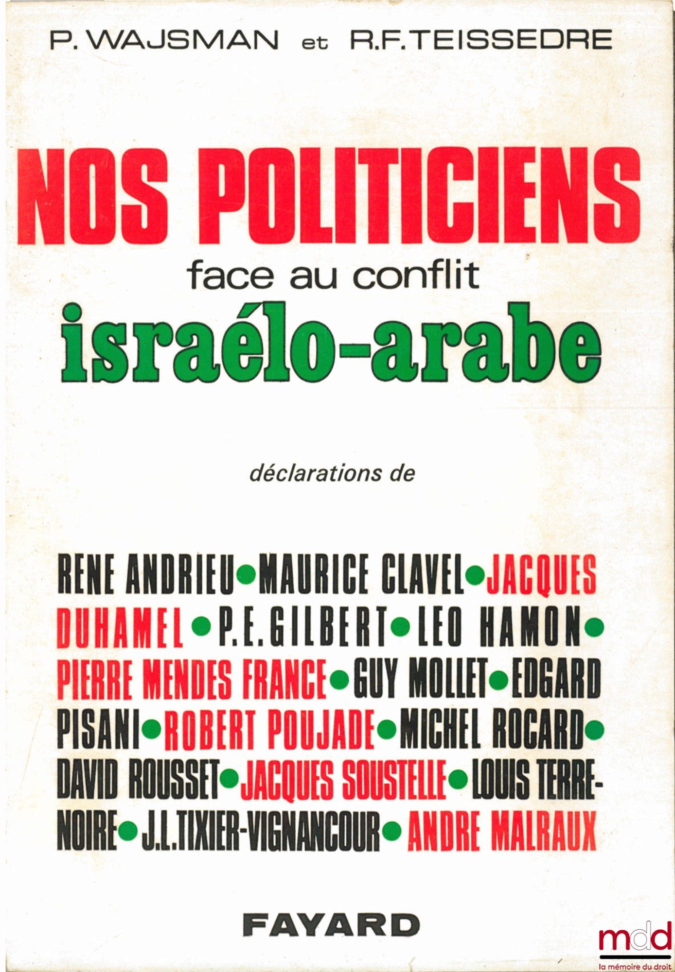 WAJSMAN (Patrick) et TEISSÈDRE (René-François) – NOS POLITICIENS FACE AU CONFLIT ISRAÉLO-ARABE, Déclarations de René Andrieu, Maurice Clavel, Jacques Duhamel, P. E. Gilbert (…) ; avec la collaboration de Catherine Clessis