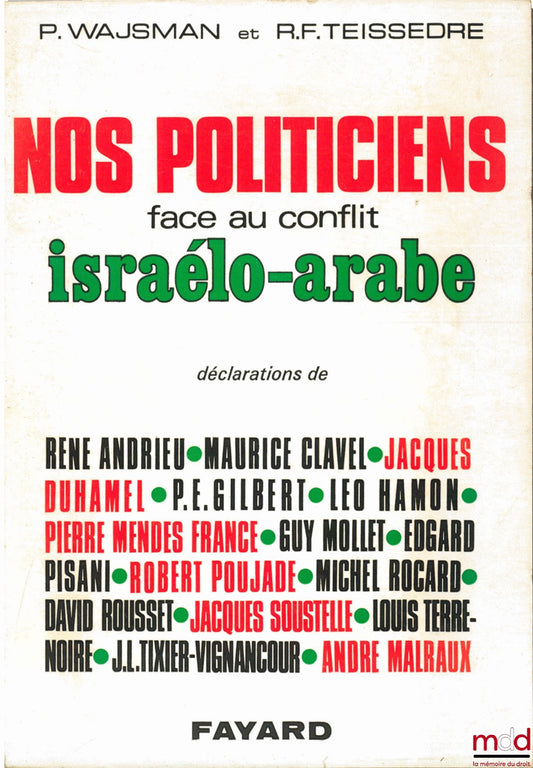 WAJSMAN (Patrick) et TEISSÈDRE (René-François) – NOS POLITICIENS FACE AU CONFLIT ISRAÉLO-ARABE, Déclarations de René Andrieu, Maurice Clavel, Jacques Duhamel, P. E. Gilbert (…) ; avec la collaboration de Catherine Clessis