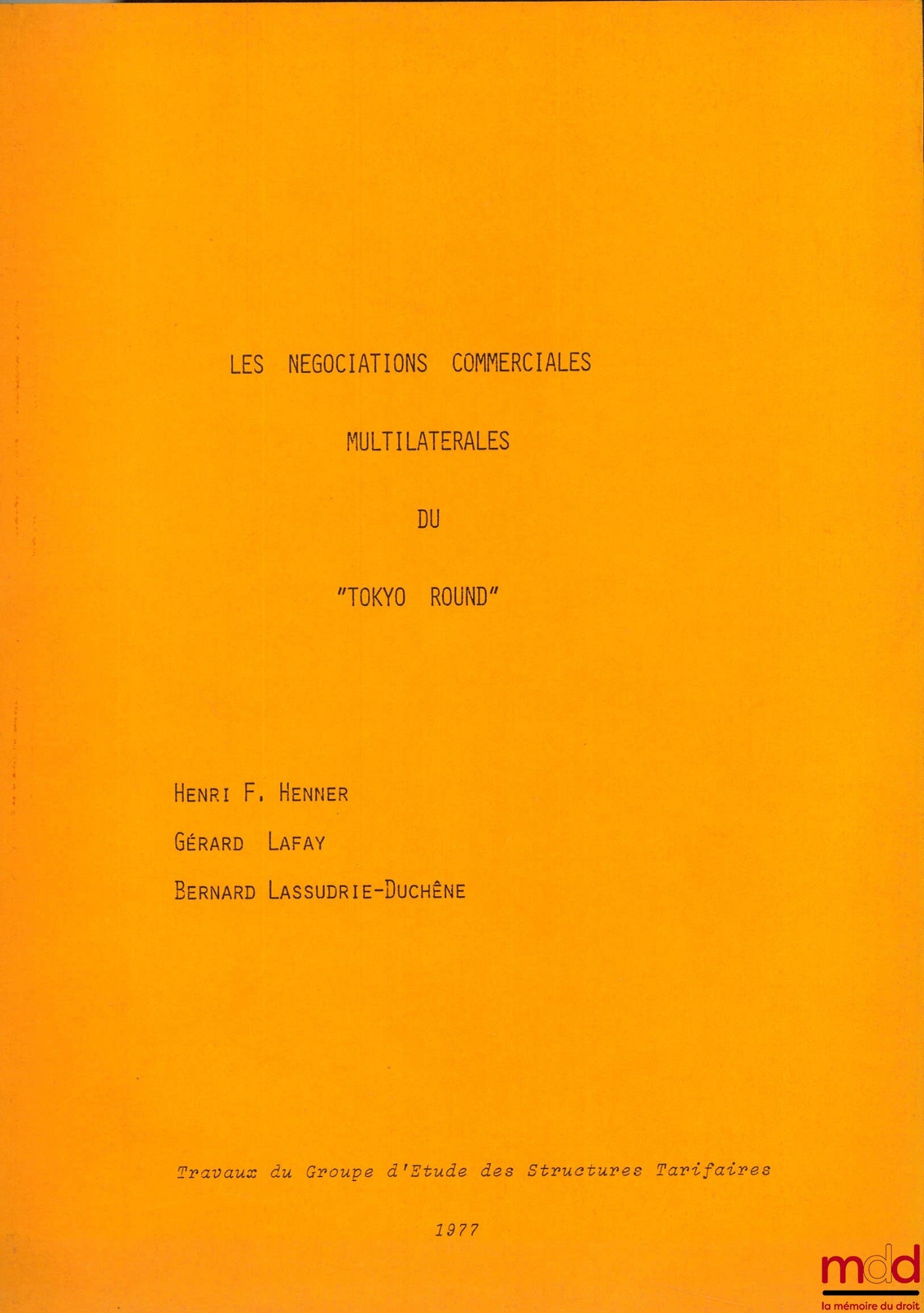 [Collectif] – LES NÉGOCIATIONS COMMERCIALES MULTILATÉRALES DU « TOKYO ROUND », travaux du Groupe d’Étude des Structures Tarifaires