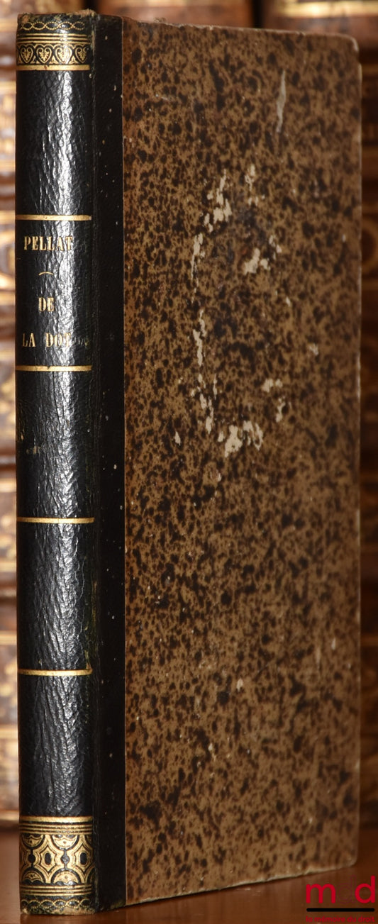 PELLAT (Charles-Auguste) – TEXTES DU DROIT ROMAIN SUR LA DOT, annoté par (…) à l’usage des Étudians qui suivent le Cours de Pandectes