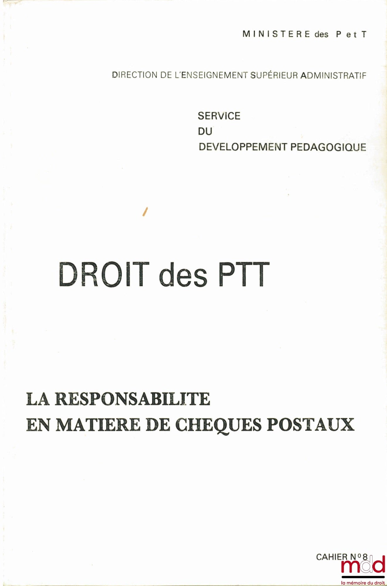 [Collectif] – DROIT DES PTT. RESPONSABILITÉ EN MATIÈRE DE CHÈQUES POSTAUX, Direction de l’Enseignement Supérieur Administratif, Sce. du développement pédagogique, Cahier n° 8