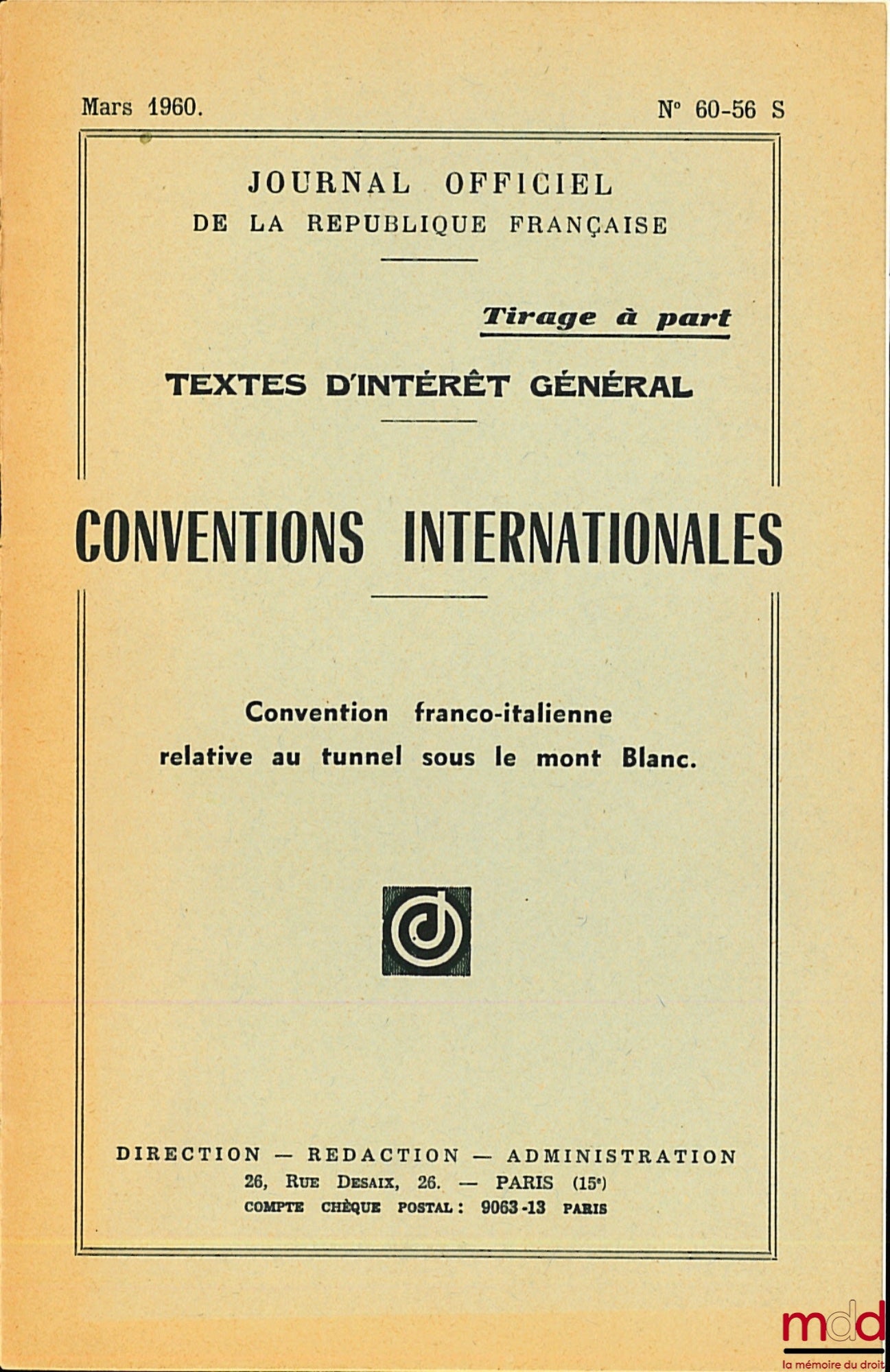 [Journal officiel] – CONVENTION FRANCO-ITALIENNE RELATIVE AU TUNNEL SOUS LE MONT BLANC, J.O. n° 60-56 de mars 1960, tirage à part, Textes d’intérêt général