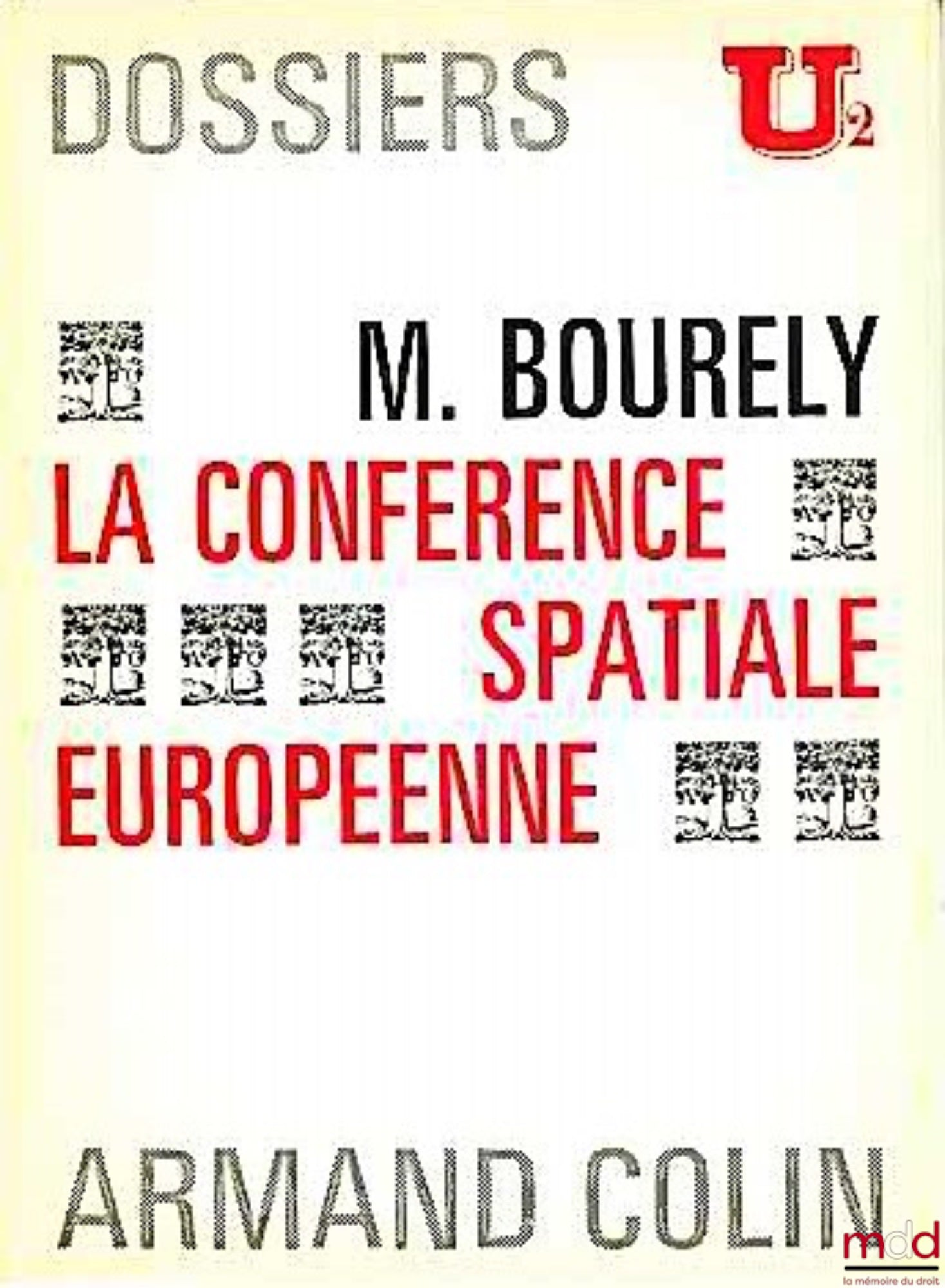BOURÉLY (Michel) – LA CONFÉRENCE SPATIALE EUROPÉENNE, Dossiers U2