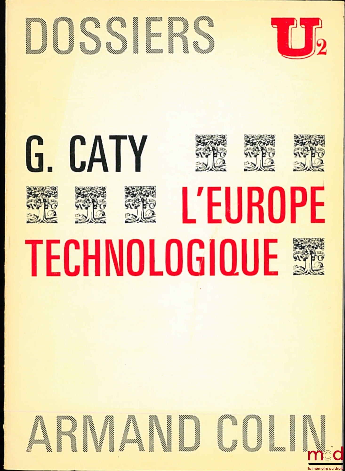 CATY (Gilbert) – L’EUROPE TECHNOLOGIQUE, coll. Dossiers U2