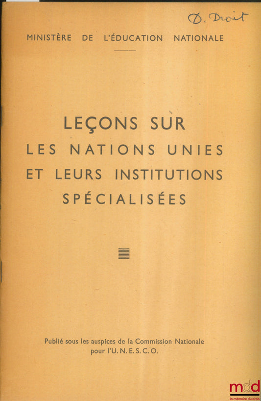 [Ministère de l’Éducation nationale] – LEÇONS SUR LES NATIONS UNIES ET LEURS INSTITUTIONS SPÉCIALISÉES publié sous les auspices de la Commission Nationale pour l’U.N.E.S.C.O.