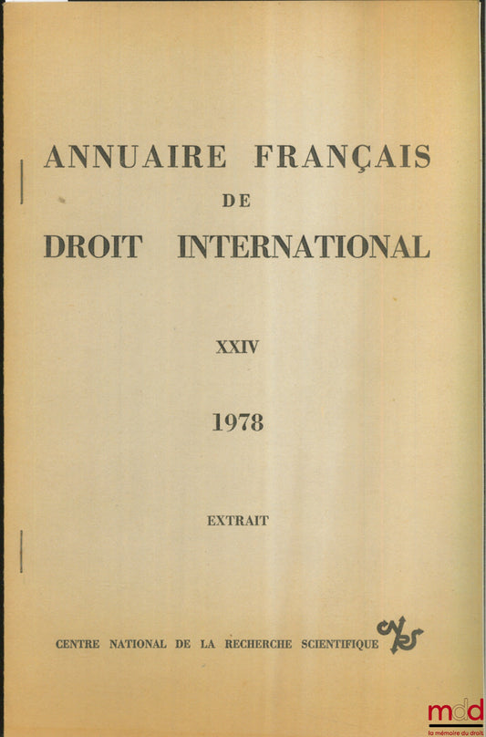 THIERRY (Hubert) – LA NOUVELLE POLITIQUE FRANÇAISE DU DÉSARMEMENT, extrait de l’Annuaire français de droit international, t. XXIV, 1978