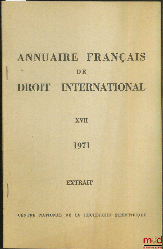 DEVAUX-CHARBONNEL (Jean) – LES ACCORDS DE TÉHÉRAN ET DE TRIPOLI, extrait de l’Annuaire français de droit international, t. XVII, 1971