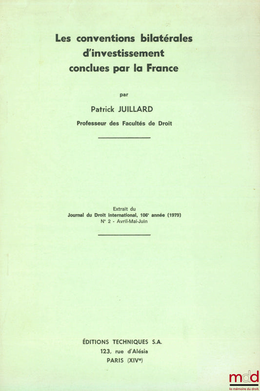 JUILLARD (Patrick) – LES CONVENTIONS BILATÉRALES D’INVESTISSEMENT CONCLUES PAR LA FRANCE, extrait du Journal du Droit international, n° 2, 1979